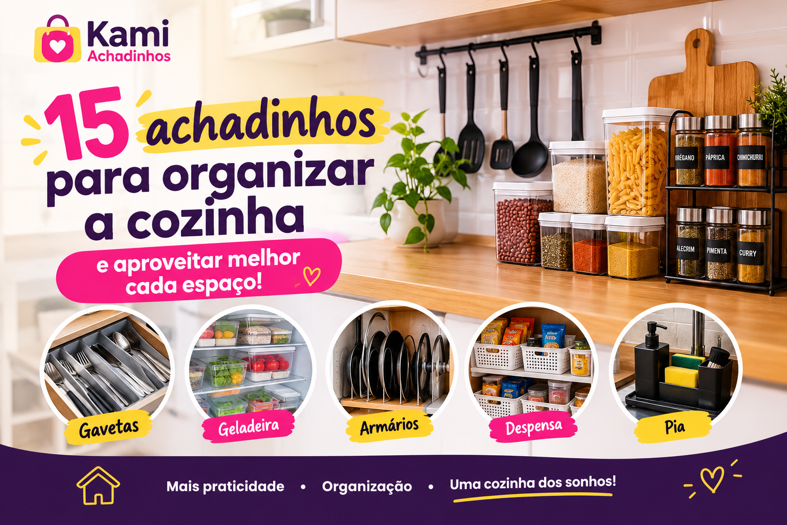 15 achadinhos para organizar a cozinha e aproveitar melhor cada espaço